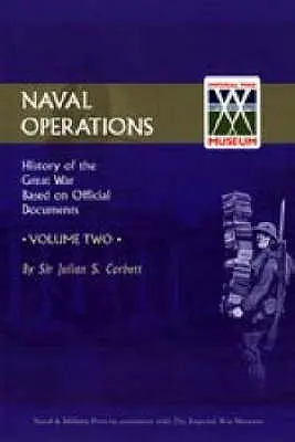 Istoria oficială a războiului: V. 2: Operațiuni navale - Official History of the War: V. 2: Naval Operations