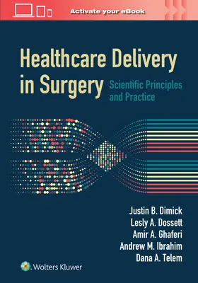 Furnizarea asistenței medicale în chirurgie: Principii științifice și practică - Healthcare Delivery in Surgery: Scientific Principles and Practice