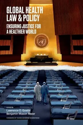 Dreptul și politica în domeniul sănătății globale: Asigurarea justiției pentru o lume mai sănătoasă - Global Health Law & Policy: Ensuring Justice for a Healthier World