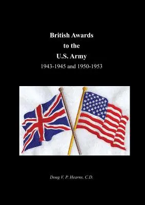 Premii britanice acordate armatei americane 1943-1945 și 1950-1953 - British Awards to the U.S. Army 1943-1945 and 1950-1953