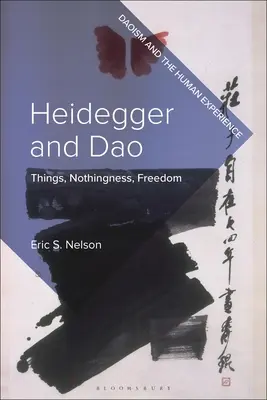 Heidegger și Dao: Lucruri, neant, libertate - Heidegger and Dao: Things, Nothingness, Freedom