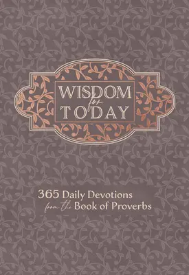 Înțelepciune pentru astăzi: 365 Devoțiuni zilnice din Cartea Proverbelor - Wisdom for Today: 365 Daily Devotions from the Book of Proverbs