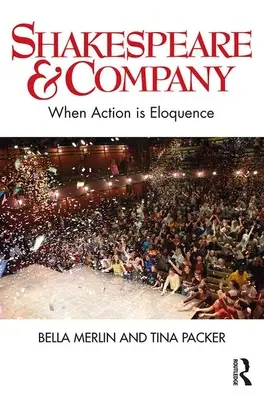 Shakespeare & Company: Când acțiunea este elocvență - Shakespeare & Company: When Action Is Eloquence