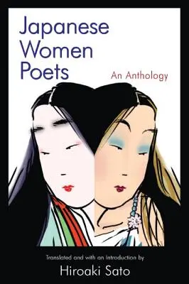 Femei poete japoneze: O antologie: O antologie - Japanese Women Poets: An Anthology: An Anthology