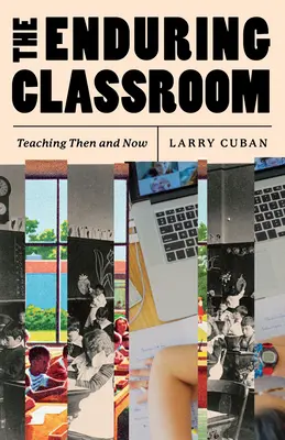Sala de clasă durabilă: Predarea de atunci și de acum - The Enduring Classroom: Teaching Then and Now