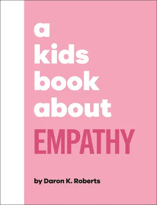 O carte pentru copii despre empatie - A Kids Book about Empathy