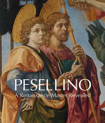 Pesellino: Dezvăluirea unui maestru renascentist - Pesellino: A Renaissance Master Revealed
