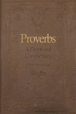 Proverbe: Un comentariu devoțional Volumul 1 - Proverbs: A Devotional Commentary Volume 1