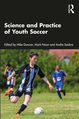 Știința și practica fotbalului juvenil - Science and Practice of Youth Soccer