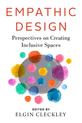 Empathic Design: Perspective privind crearea de spații incluzive - Empathic Design: Perspectives on Creating Inclusive Spaces