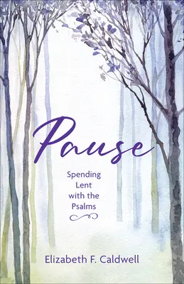 Pauză: Petrecerea Postului Mare cu ajutorul psalmilor - Pause: Spending Lent with the Psalms