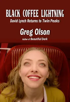 Black Coffee Lightning: David Lynch se întoarce la Twin Peaks - Black Coffee Lightning: David Lynch Returns to Twin Peaks