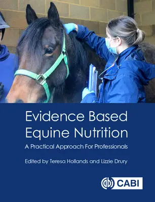 Nutriție ecvină bazată pe dovezi: O abordare practică pentru profesioniști - Evidence Based Equine Nutrition: A Practical Approach for Professionals