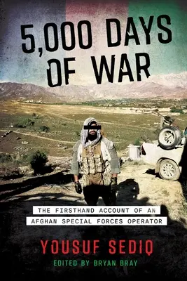 5.000 de zile de război: Relatarea de primă mână a unui operator afgan din forțele speciale - 5,000 Days of War: The Firsthand Account of an Afghan Special Forces Operator