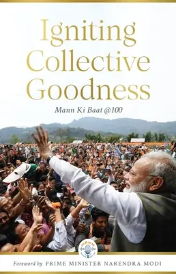 Aprinderea bunătății colective: Mann Ki Baat @100 - Igniting Collective Goodness: Mann Ki Baat @100