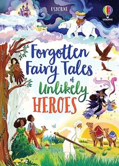Basme uitate cu eroi improbabili (Forgotten Fairy Tales of Unlikely Heroes) - Forgotten Fairy Tales of Unlikely Heroes
