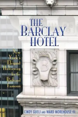 Hotelul Barclay: Ascunzătoarea elegantă din New York pentru cei bogați și faimoși - The Barclay Hotel: New York's Elegant Hideaway for the Rich and Famous
