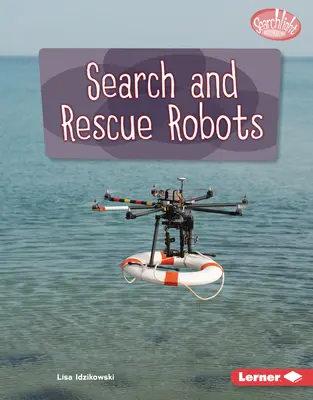 Roboți de căutare și salvare - Search and Rescue Robots
