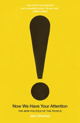 Now We Have Your Attention: Noua politică a oamenilor - Now We Have Your Attention: The New Politics of the People