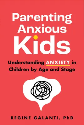 Parenting Anxious Kids: Înțelegerea anxietății la copii în funcție de vârstă și etapă - Parenting Anxious Kids: Understanding Anxiety in Children by Age and Stage