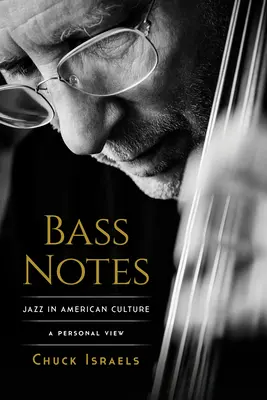 Bass Notes: Jazzul în cultura americană: O viziune personală - Bass Notes: Jazz in American Culture: A Personal View