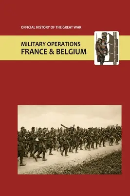 Franța și Belgia 1916. Vol I. Anexe. Istoria oficială a Marelui Război. - France and Belgium 1916. Vol I. Appendices. Official History of the Great War.