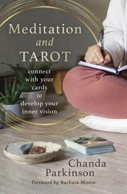 Meditație și Tarot: Conectează-te cu cărțile pentru a-ți dezvolta viziunea interioară - Meditation and Tarot: Connect with the Cards to Develop Your Inner Vision