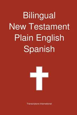 Noul Testament bilingv, engleză simplă - spaniolă - Bilingual New Testament, Plain English - Spanish