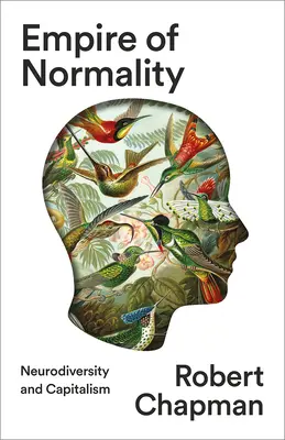Imperiul normalității: Neurodiversitatea și capitalismul - Empire of Normality: Neurodiversity and Capitalism