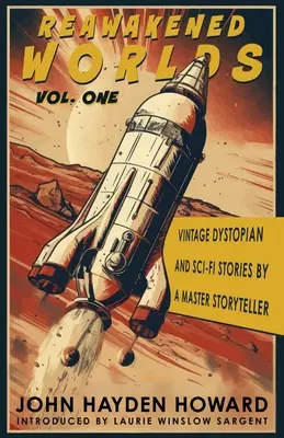 Lumi trezite din nou: Povestiri distopice și SF de epocă de către un maestru povestitor - Reawakened Worlds: Vintage Dystopian and Sci-fi Stories by a Master Storyteller