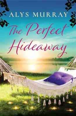 Hideaway-ul perfect - The Perfect Hideaway