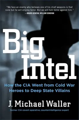 Big Intel: Cum au ajuns CIA și FBI de la eroii Războiului Rece la răufăcătorii Deep State - Big Intel: How the CIA and FBI Went from Cold War Heroes to Deep State Villains