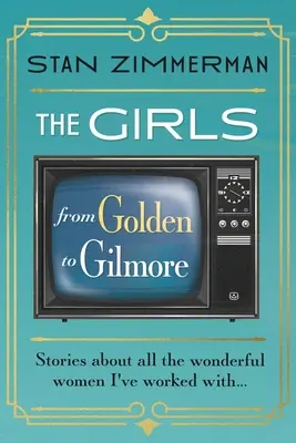 Fetele: De la Golden la Gilmore - The Girls: From Golden to Gilmore