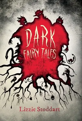 Dark Fairy Tales: O colecție tulburătoare de povestiri originale - Dark Fairy Tales: A Disturbing Collection of Original Stories
