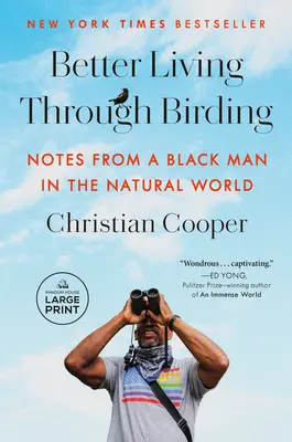 O viață mai bună prin observarea păsărilor: Note de la un om de culoare în lumea naturală - Better Living Through Birding: Notes from a Black Man in the Natural World