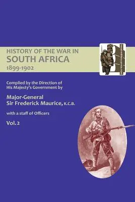ISTORIA OFICIALĂ A RĂZBOIULUI DIN AFRICA DE SUD 1899-1902 compilată la indicația Guvernului Majestății Sale Volumul doi - OFFICIAL HISTORY OF THE WAR IN SOUTH AFRICA 1899-1902 compiled by the Direction of His Majesty's Government Volume Two