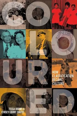 COLOURED - Cum a devenit clasificarea o cultură - COLOURED - How Classification Became Culture