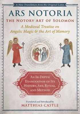 Ars Notoria: Arta notorie a lui Solomon: Un tratat medieval despre magia angelică și arta memoriei - Ars Notoria: The Notory Art of Solomon: A Medieval Treatise on Angelic Magic and the Art of Memory