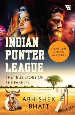 Indian Punter League: Povestea adevărată a falsului IPL - Indian Punter League: The True Story of the Fake IPL