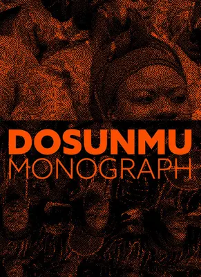 Andrew Dosunmu: Monografie - Andrew Dosunmu: Monograph