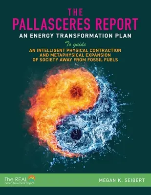 Raportul PallasCeres: Un plan de transformare energetică pentru a ghida o contracție fizică inteligentă și o expansiune metafizică a societății Away - The PallasCeres Report: An Energy Transformation Plan to Guide an Intelligent Physical Contraction and Metaphysical Expansion of Society Away