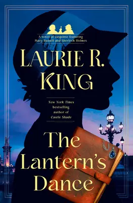 Dansul lanternei: Un roman de suspans cu Mary Russell și Sherlock Holmes - The Lantern's Dance: A Novel of Suspense Featuring Mary Russell and Sherlock Holmes