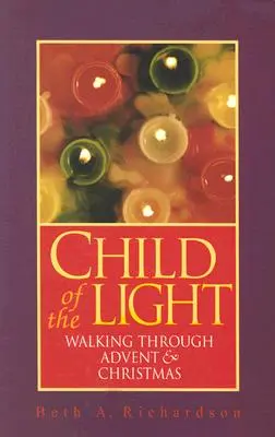 Copil al Luminii: Plimbare prin Advent și Crăciun - Child of the Light: Walking Through Advent & Christmas
