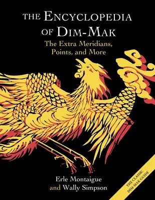 Enciclopedia Dim-Mak: Meridianele suplimentare, punctele și multe altele - The Encyclopedia of Dim-Mak: The Extra Meridians, Points, and More