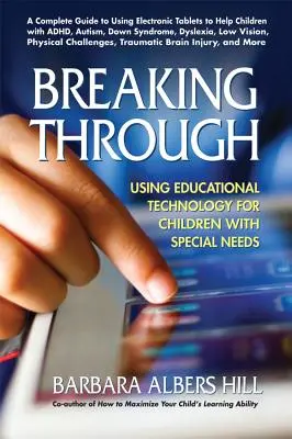Breaking Through: Utilizarea tehnologiei educaționale pentru copiii cu nevoi speciale - Breaking Through: Using Educational Technology for Children with Special Needs