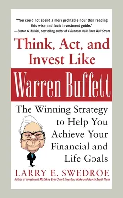 Gândește, acționează și investește ca Warren Buffett - Think, Act, and Invest Like Warren Buffett