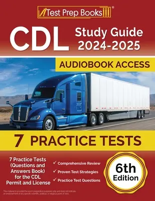 Ghid de studiu CDL 2024-2025: 7 teste practice (carte de întrebări și răspunsuri) pentru permisul și licența CDL [ediția a 6-a] - CDL Study Guide 2024-2025: 7 Practice Tests (Questions and Answers Book) for the CDL Permit and License [6th Edition]