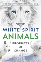 Animale cu spirit alb: Profeți ai schimbării - White Spirit Animals: Prophets of Change