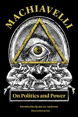 Machiavelli: Despre politică și putere - Machiavelli: On Politics and Power