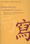 Remembering Traditional Hanzi 1: Cum să nu uiți semnificația și scrierea caracterelor chinezești - Remembering Traditional Hanzi 1: How Not to Forget the Meaning and Writing of Chinese Characters